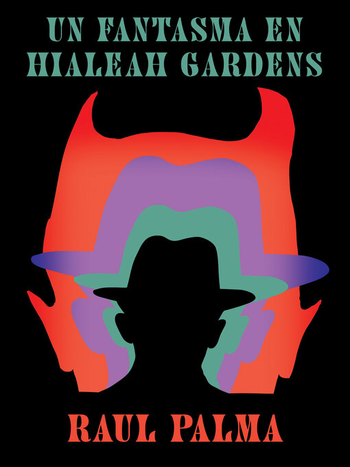 Title details for Un fantasma en Hialeah Gardens / a Haunting in Hialeah Gardens by Raúl Palma - Available